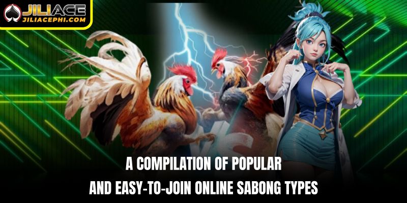 A compilation of popular and easy-to-join online Sabong types.