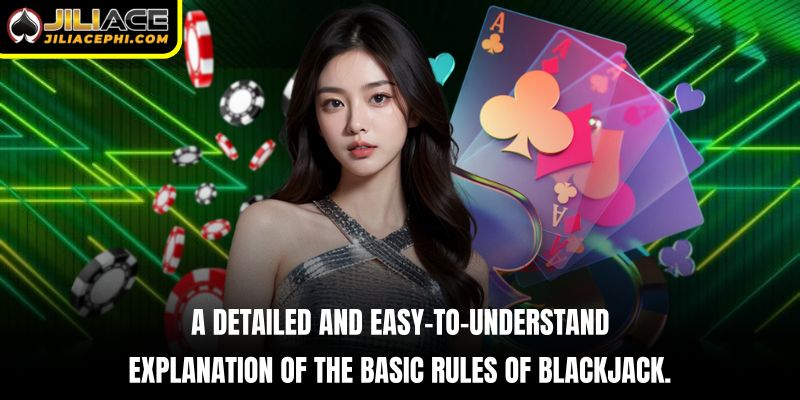 A detailed and easy-to-understand explanation of the basic rules of Blackjack.