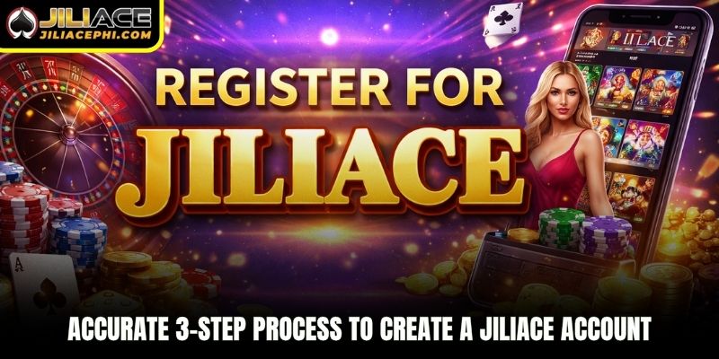 Accurate 3-step process to create a jiliace account