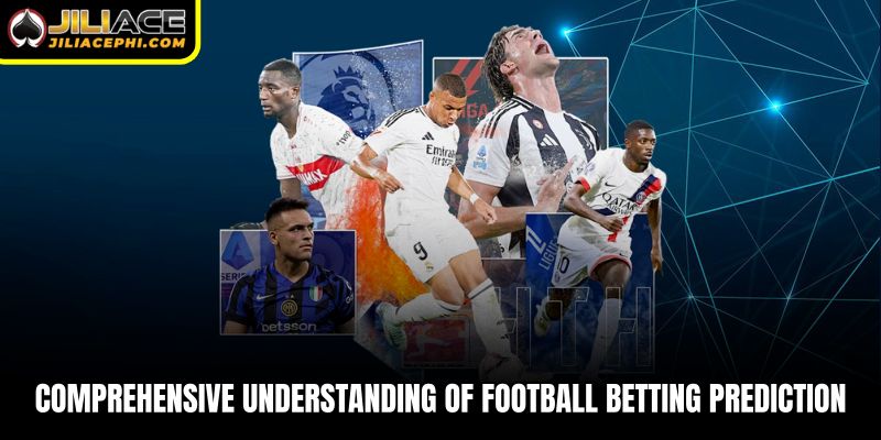 Comprehensive understanding of football betting prediction