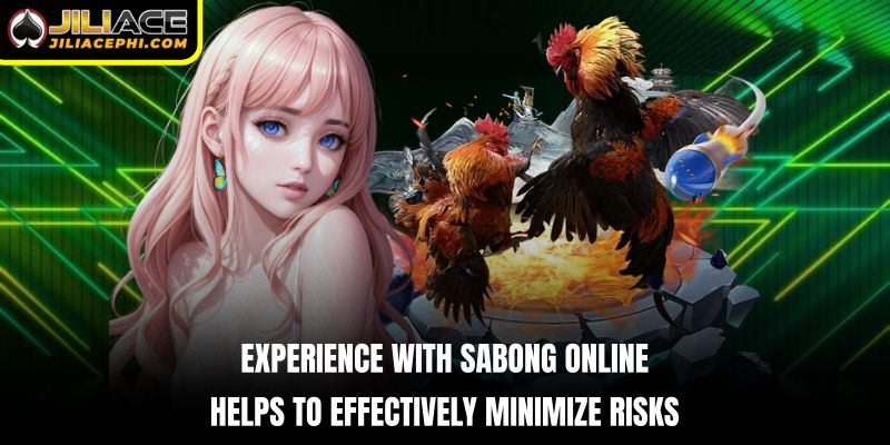 Experience with Sabong online helps to effectively minimize risks.