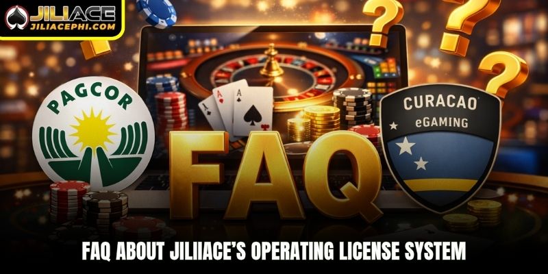 FAQ about jiliiace’s operating license system