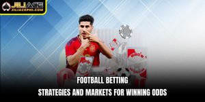 Football Betting - Strategies And Markets For Winning Odds