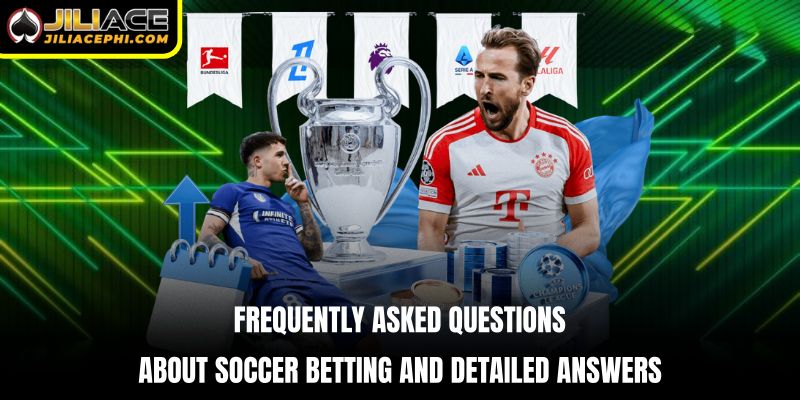 Frequently Asked Questions about Soccer Betting and Detailed Answers