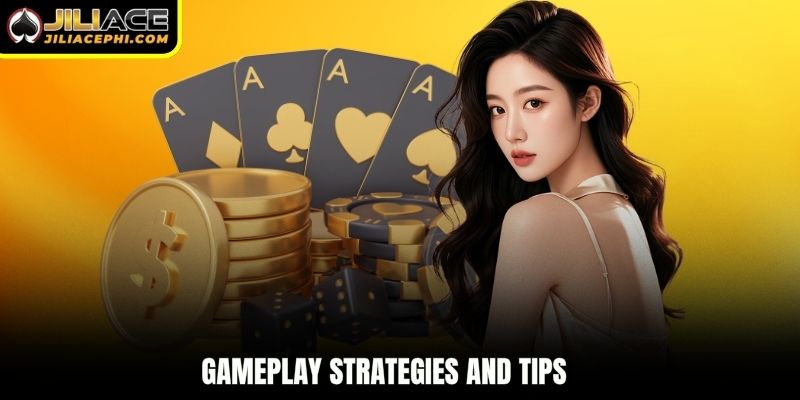 Gameplay strategies and tips