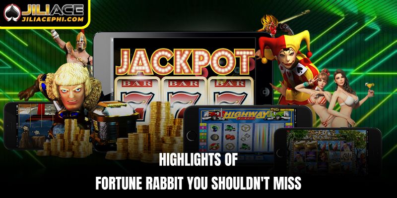 Highlights of Fortune Rabbit you shouldn't miss