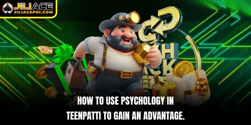 How to use psychology in TeenPatti to gain an advantage.