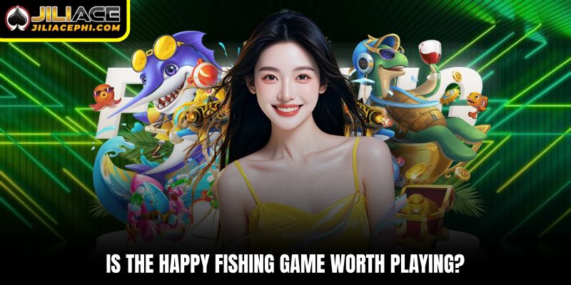 Is the Happy Fishing game worth playing?