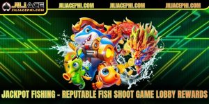 Jackpot Fishing – Reputable fish shooting game lobby with rewards