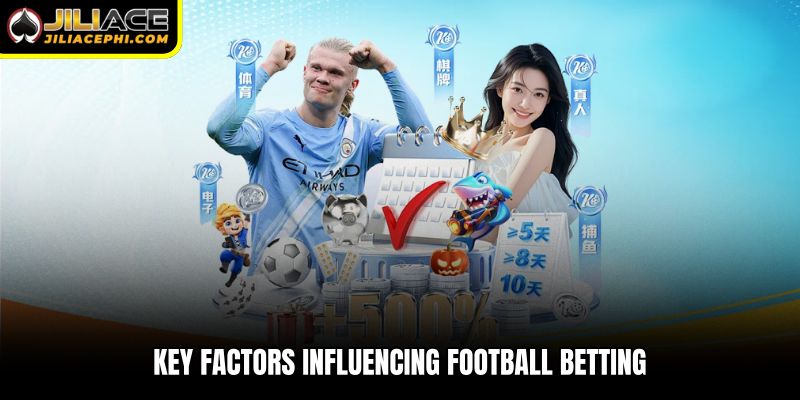 Key factors influencing football betting