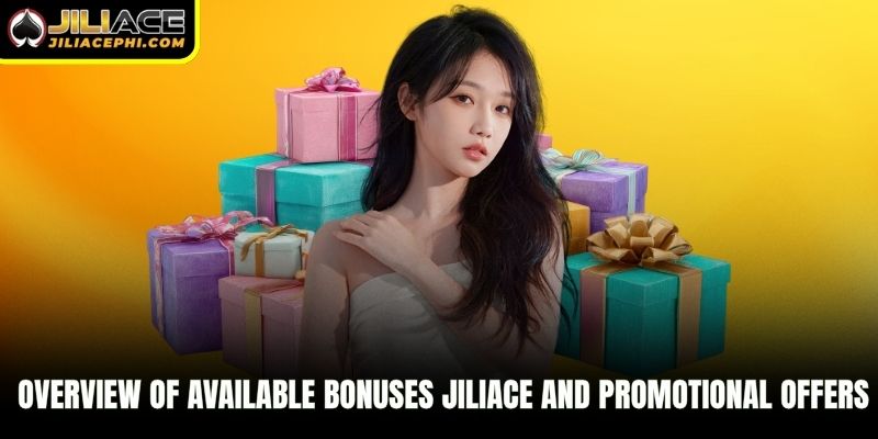 Overview of available bonuses Jiliace and promotional offers