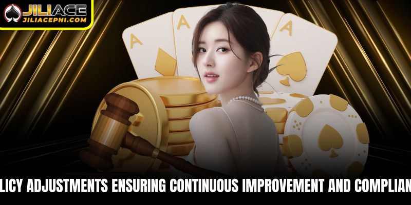 Policy adjustments ensuring continuous improvement and compliance