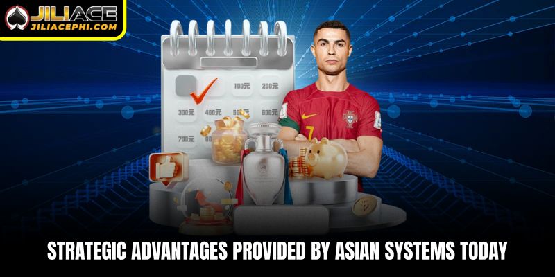 Strategic advantages provided by asian systems today